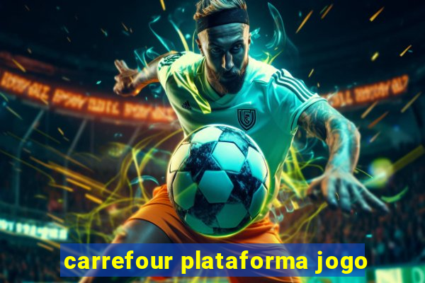 carrefour plataforma jogo